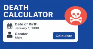 Death Calculator: Online Tool to Know Your Life Span 8 Death Calculator: Online Tool to Know Your Life Span