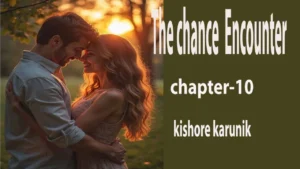 The Chance Encounter/chapter-10 23 The Chance Encounter/chapter-10