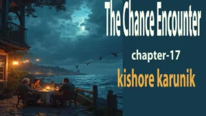 The Chance Encounter/chapter-17 2 The Chance Encounter/chapter-17