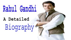 Rahul Gandhi A Detailed Biography