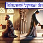 The Importance of Forgiveness in Islam