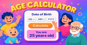 Age Calculator: Know Your Age Accurately, Easily, and Quickly
