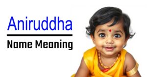 Aniruddha Name Meaning, Origin, and Significance