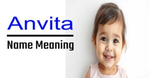Anvita Name Meaning, Origin, and Significance