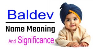 Baldev Name Meaning | Spiritual and Cultural Significance in Sikh Tradition