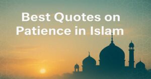 Best Quotes on Patience in Islam
