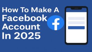 How To Make A Facebook Account In 2025