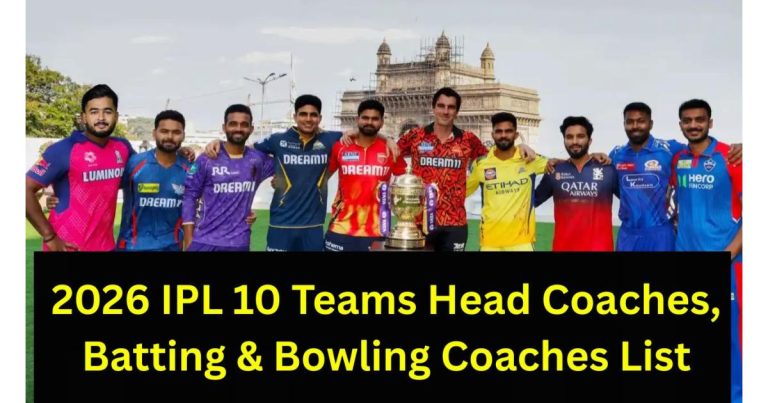 2026 IPL 10 Teams Head Coaches, Batting & Bowling Coaches List