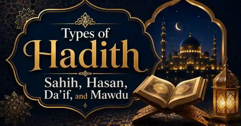 Types of Hadith: Sahih, Hasan, Da’if, and Mawdu