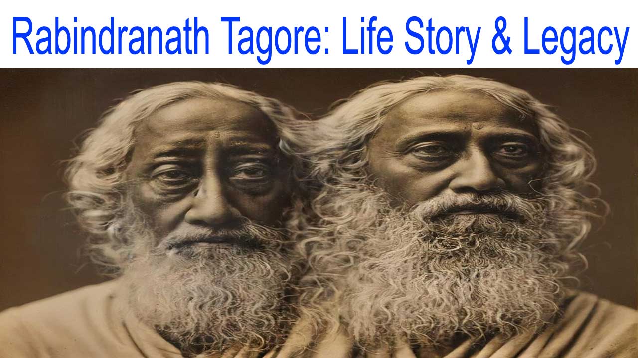 Rabindranath Tagore Life Story & Legacy