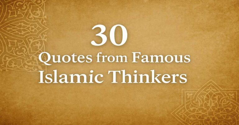 30 Remarkable Quotes by Renowned Islamic Thinkers