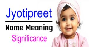 Jyotipreet Name Meaning, Origin, and Significance of Sikh Girls' Names 9 Jyotipreet Name Meaning, Origin, and Significance of Sikh Girls’ Names