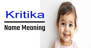 The Meaning and Significance of Kritika: A Popular Hindu Girl’s Name