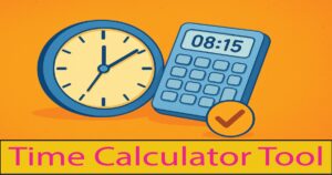 Time Calculator – When Every Second Counts, Calculate It Right!