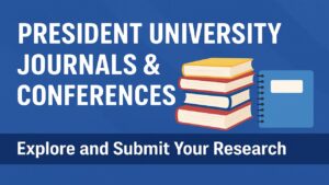 Academic Journals and Conferences Published by President University