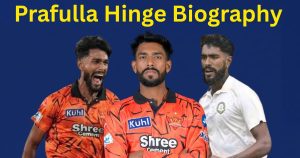 Prafulla Hinge Biography: Career, IPL Debut, Personal Life & Stats